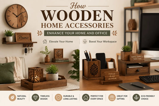 How Wooden Home Accessories Enhance Your Home and Office - ilham.pk - ilham Creations